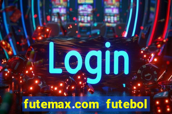 futemax.com futebol ao vivo